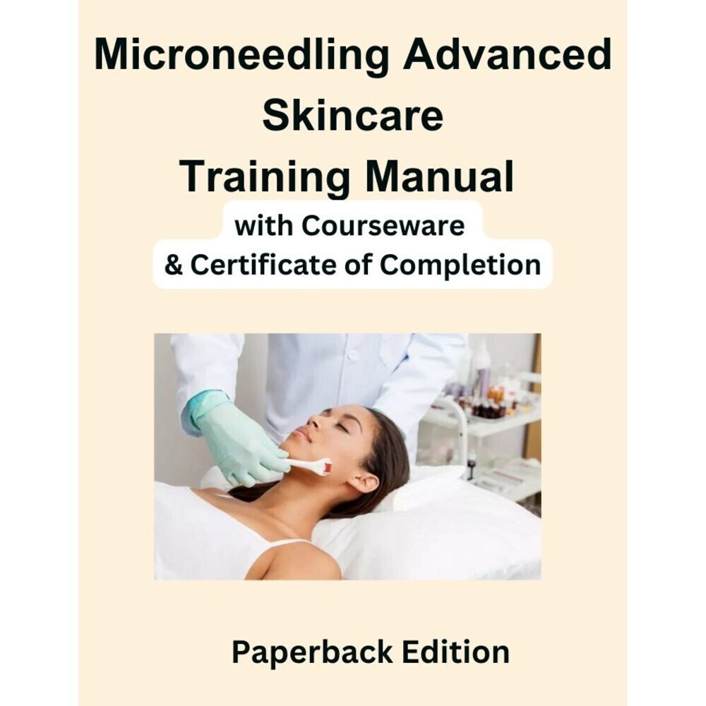 MICRONEEDLING Advanced Skincare Training Manual with Video & Certification